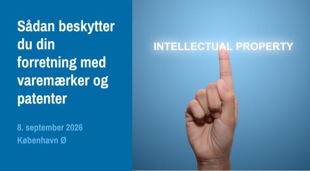 Sådan beskytter du din forretning med varemærker og patenter